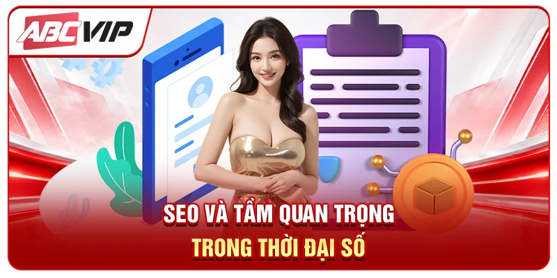 Seo và tầm quan trọng trong thời đại số