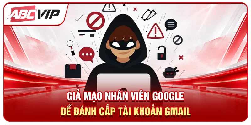 Giả mạo nhân viên Google để đánh cắp tài khoản Gmail