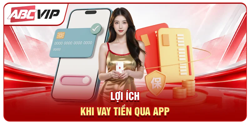 Lợi ích khi vay tiền qua app