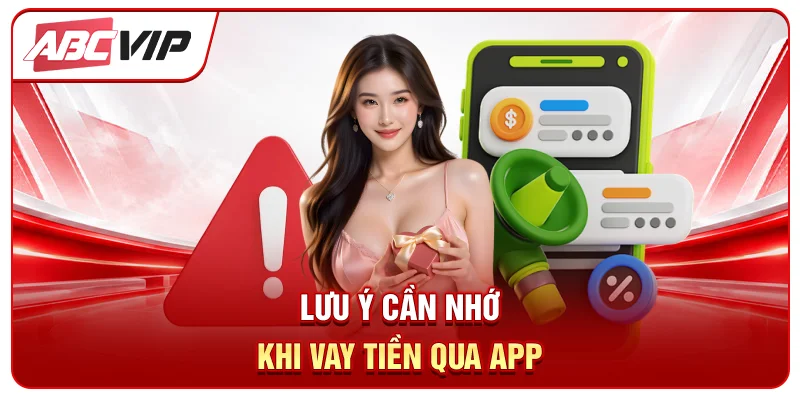 Lưu ý cần nhớ khi vay tiền qua app