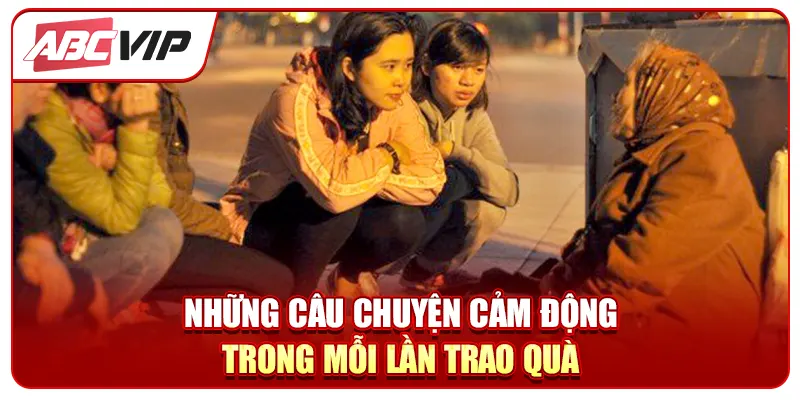 Những câu chuyện cảm động trong mỗi lần trao quà