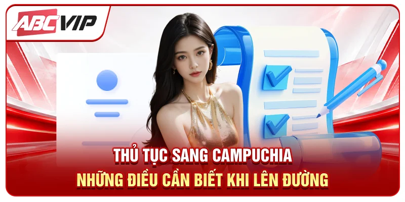 Thumb thủ tục sang campuchia