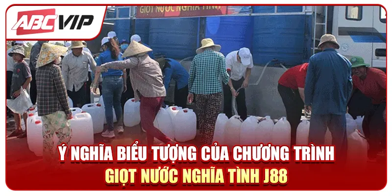 Ý nghĩa biểu tượng của chương trình giọt nước nghĩa tình J88