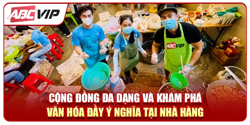 Cộng đồng đa dạng và khám phá văn hóa đầu ý nghĩa tại nhà hàng