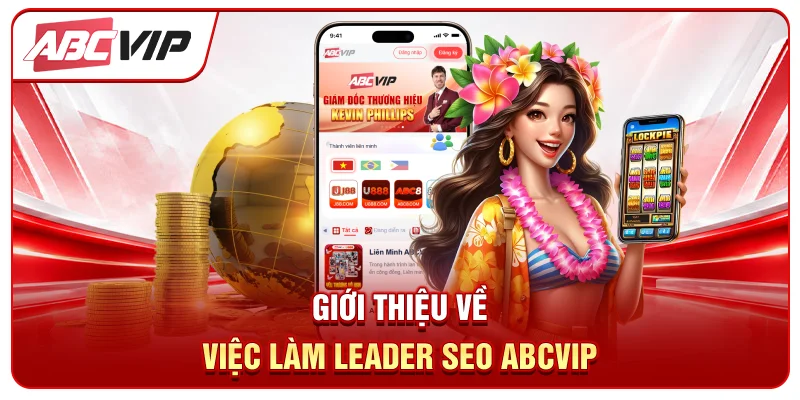 Giới thiệu về việc làm Leader SEO ABCVIP