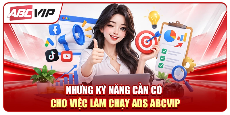 Những kỹ năng cần có cho việc làm chạy ADS ABCVIP