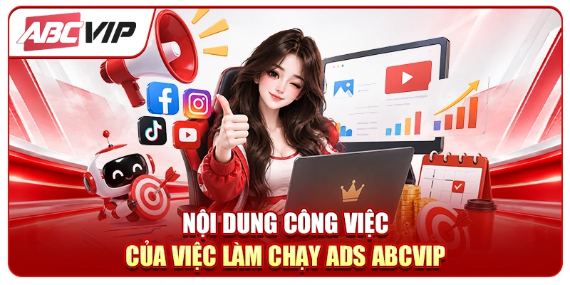 Nội dung công việc của việc làm chạy ADS ABCVIP