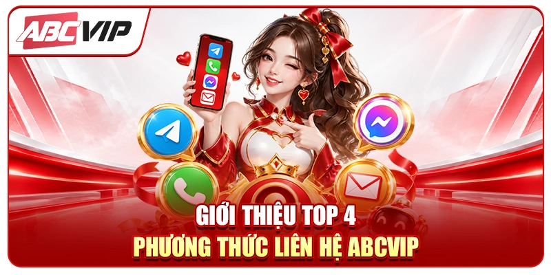 Giới thiệu top 4 phương thức liên hệ ABCVIP