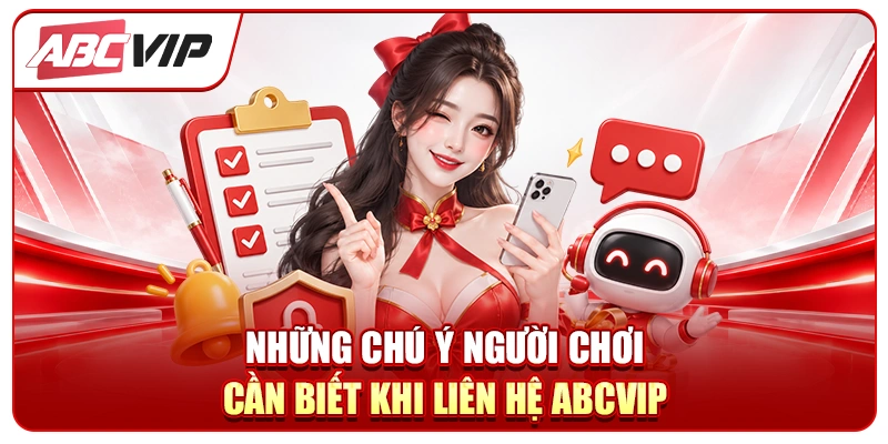 Những chú ý người chơi cần biết khi liên hệ ABCVIP